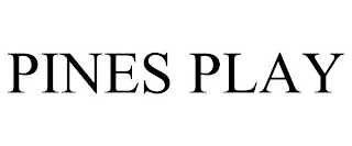 PINES PLAY