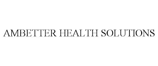AMBETTER HEALTH SOLUTIONS