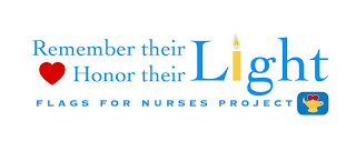 REMEMBER THEIR HONOR THEIR L G H T FLAGS FOR NURSES PROJECT