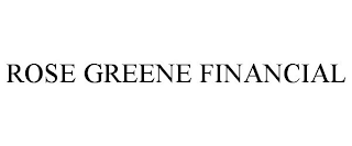 ROSE GREENE FINANCIAL