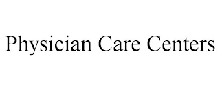PHYSICIAN CARE CENTERS