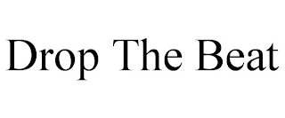 DROP THE BEAT