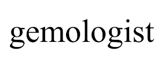 GEMOLOGIST