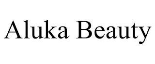 ALUKA BEAUTY