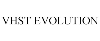 VHST EVOLUTION