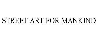 STREET ART FOR MANKIND