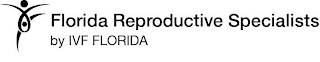 FLORIDA REPRODUCTIVE SPECIALISTS BY IVF FLORIDA