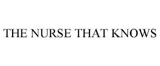THE NURSE THAT KNOWS