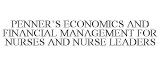 PENNER'S ECONOMICS AND FINANCIAL MANAGEMENT FOR NURSES AND NURSE LEADERS