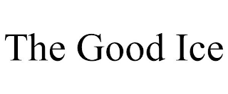 THE GOOD ICE