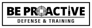 BE PROACTIVE DEFENSE & TRAINING