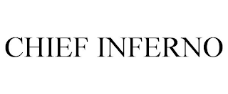 CHIEF INFERNO