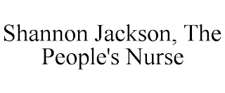 SHANNON JACKSON, THE PEOPLE'S NURSE
