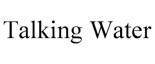 TALKING WATER