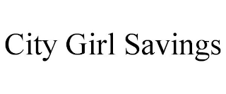 CITY GIRL SAVINGS
