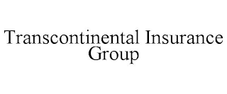TRANSCONTINENTAL INSURANCE GROUP