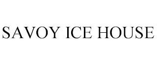 SAVOY ICE HOUSE