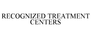 RECOGNIZED TREATMENT CENTERS