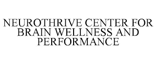 NEUROTHRIVE CENTER FOR BRAIN WELLNESS AND PERFORMANCE