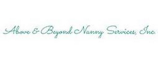 ABOVE & BEYOND NANNY SERVICES, INC.
