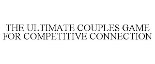 THE ULTIMATE COUPLES GAME FOR COMPETITIVE CONNECTION
