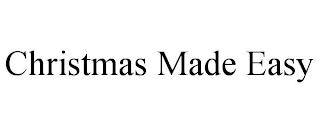CHRISTMAS MADE EASY