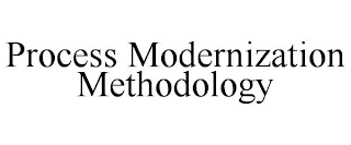PROCESS MODERNIZATION METHODOLOGY