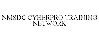 NMSDC CYBERPRO TRAINING NETWORK