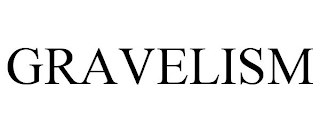 GRAVELISM