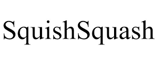 SQUISHSQUASH
