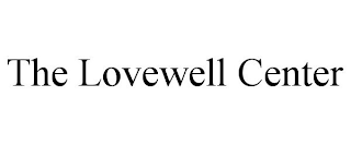 THE LOVEWELL CENTER
