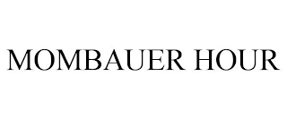 MOMBAUER HOUR