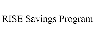RISE SAVINGS PROGRAM