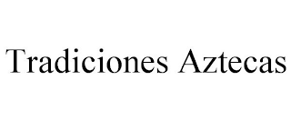 TRADICIONES AZTECAS