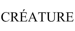 CRÉATURE