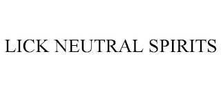 LICK NEUTRAL SPIRITS