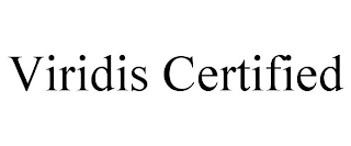 VIRIDIS CERTIFIED