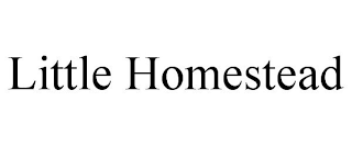 LITTLE HOMESTEAD