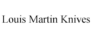 LOUIS MARTIN KNIVES