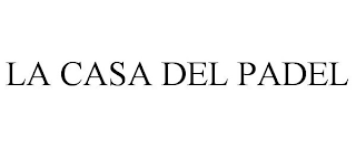 LA CASA DEL PADEL