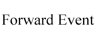 FORWARD EVENT