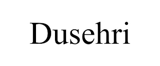 DUSEHRI