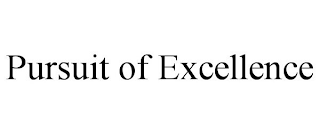 PURSUIT OF EXCELLENCE