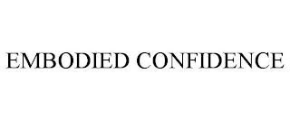 EMBODIED CONFIDENCE