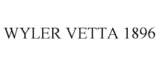 WYLER VETTA 1896