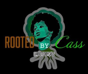 ROOTED BY CASS @ROOTEDBYCASS