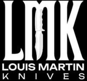 LMK LOUIS MARTIN KNIVES