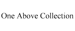 ONE ABOVE COLLECTION