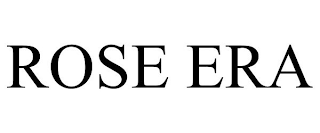 ROSE ERA