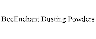 BEEENCHANT DUST